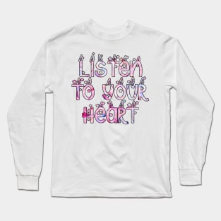 Listen to your heart pink unicorn ice cream Long Sleeve T-Shirt